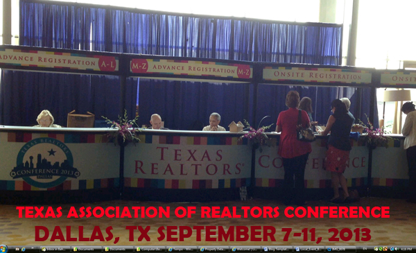 Texas Association of REALTORS Conference Dallas, TX September 7-10, 2013