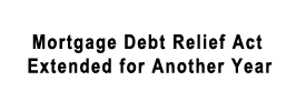 Mortgage Debt Relief Extended unti end of December 2013