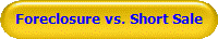 Foreclosure vs. Short Sale